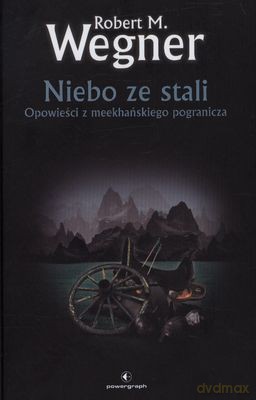 Niebo Ze Stali (twarda) - Robert M.Wegner [KSIĄŻKA]