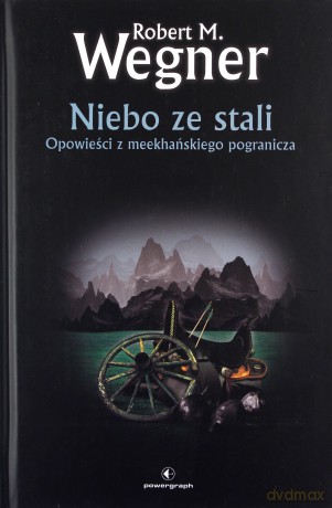 Niebo Ze Stali (twarda) - Robert M.Wegner [KSIĄŻKA]