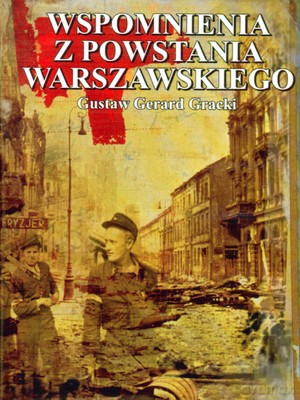 Wspomnienia Z Powstania Warszawskiego (twarda) - Gustaw Gerard Gracki [AUDIOBOOK] [CD-MP3]