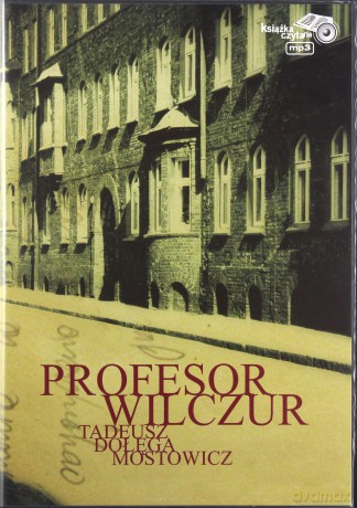 Profesor Wilczur - Tadeusz Dołęga-Mostowicz [AUDIOBOOK] [CD-MP3]