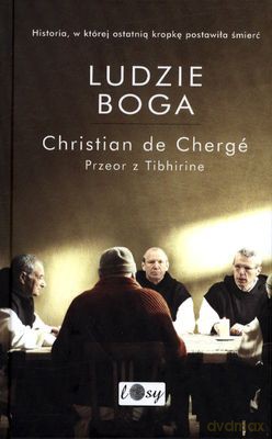 Ludzie Boga - Christian De Cherge [KSIĄŻKA]