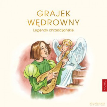 Grajek Wędrowny Legendy Chrześcijańskie (twarda) [KSIĄŻKA]