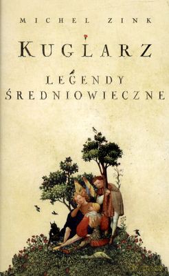 Kuglarz Legendy Średniowieczne (twarda) - Michel Zink [KSIĄŻKA]