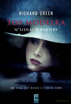 Top Modelka W Sidłach Kariery - Richard Green [KSIĄŻKA]