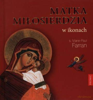 Matka Miłosierdzia W Ikonach - Marie-Paul Farran [KSIĄŻKA]