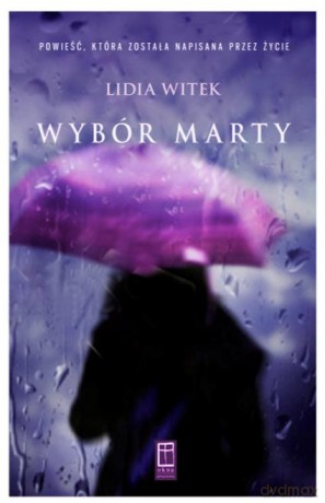 Wybór Marty - Lidia Ewa Witek [KSIĄŻKA]
