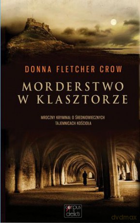 Morderstwo W Klasztorze - Donna Fletcher Crow [KSIĄŻKA]