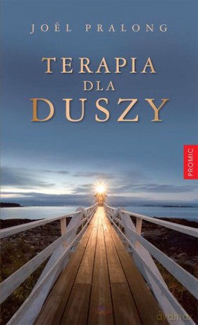 Terapia Dla Duszy - Joel Pralong [KSIĄŻKA]