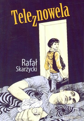 Teleznowela - Rafał Skarżycki [KSIĄŻKA]