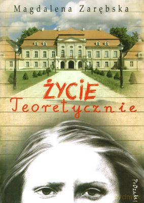 Życie Teoretycznie - Magdalena Zarębska [KSIĄŻKA]