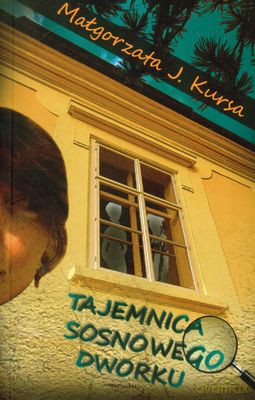 Tajemnica Sosnowego Dworku - Małgorzata J. Kursa [KSIĄŻKA]