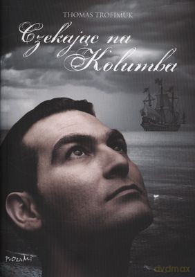 Czekając Na Kolumba - Thomas Trofimuk [KSIĄŻKA]