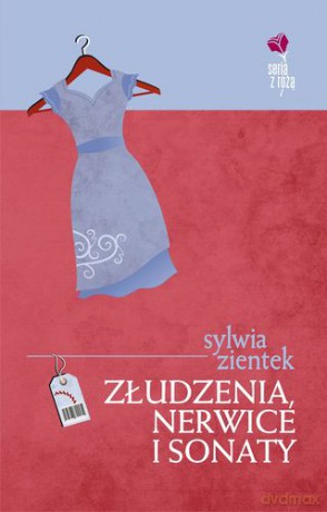 Złudzenia, nerwice i sonaty - Sylwia Ziętek [KSIĄŻKA]