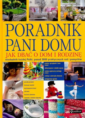 Poradnik Pani Domu Jak Dbać O Dom I Rodzinę (twarda) [KSIĄŻKA]