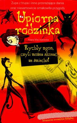 Upiorna Rodzinka - Rychły Zgon Czyli Można Skonać Ze Śmiechu - Klara Maciejewska [KSIĄŻKA]