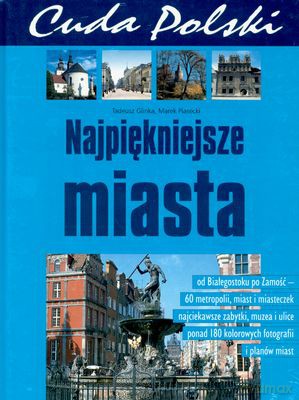 Cuda Polski Najpiękniejsze Miasta [KSIĄŻKA]