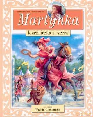 Martynka Księżniczka I Rycerz - Gilbert Delahaye [KSIĄŻKA]
