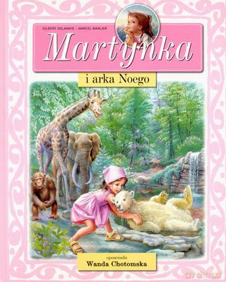 Martynka I Arka Noego - Gilbert Delahaye [KSIĄŻKA]