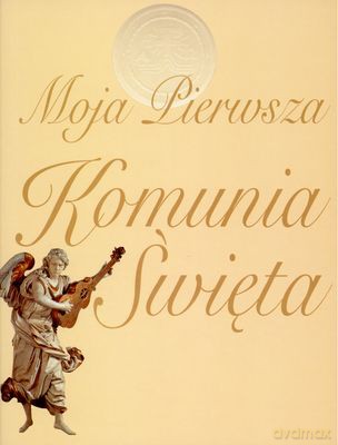 Moja Pierwsza Komunia Święta [KSIĄŻKA]