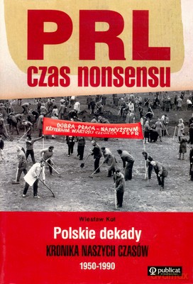 Prl Czas Nonsensu - Wiesław Kot [KSIĄŻKA]