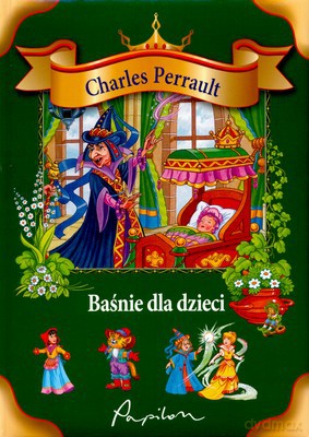 Baśnie Dla Dzieci Charles Perrault - Charles Perrault [KSIĄŻKA]