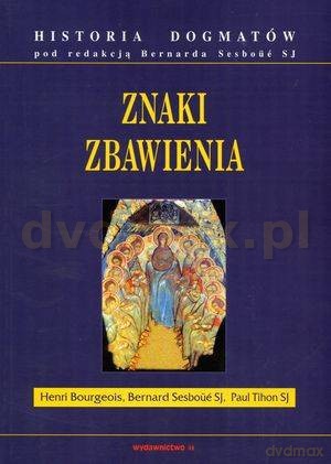 Znaki zbawienia - Historia dogmatów [książka]