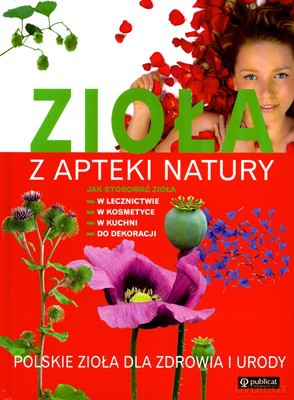 Zioła Z Apteki Natury (twarda) [KSIĄŻKA]