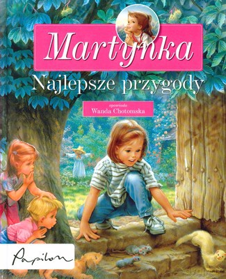 Martynka Najlepsze Przygody (twarda) - Wanda Chotomska [KSIĄŻKA]