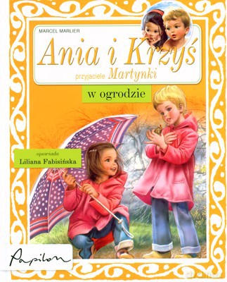 Ania I Krzyś Przyjaciele Martynki W Ogrodzie (twarda) - Marcel Marlier [KSIĄŻKA]