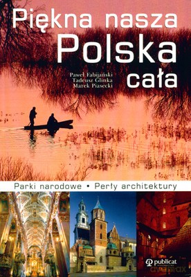 Piękna Nasza Polska Cała [KSIĄŻKA]