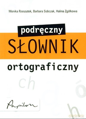 Podręczny Słownik Ortograficzny (broszurowa) [KSIĄŻKA]