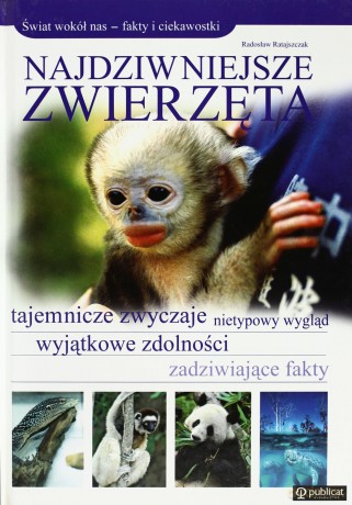 Najdziwniejsze Zwierzęta (twarda) - Radosław Ratajszczak [KSIĄŻKA]