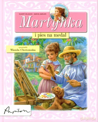 Martynka I Pies Na Medal (twarda) - Gilbert Delahaye - Marcel Marlier [KSIĄŻKA]