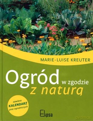 Ogród W Zgodzie Z Naturą (twarda) - Marie-Luise Kreuter [KSIĄŻKA]