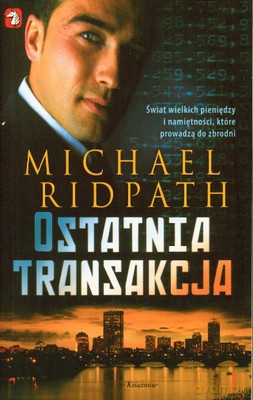 Ostatnia Transakcja (broszurowa) - Michael Ridpath [KSIĄŻKA]