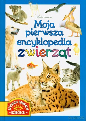 Moja Pierwsza Encyklopedia Zwierząt (twarda) - Marta Kotecka [KSIĄŻKA]