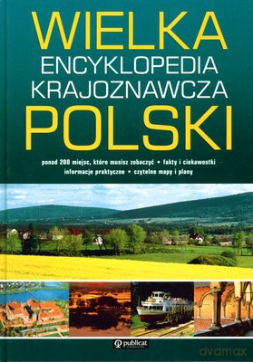 Wielka Encyklopedia Krajoznawcza Polski (twarda) [KSIĄŻKA]