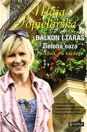 Balkon I Taras zielona Oaza Dla Każdego (twarda) - Maja Popielarska [KSIĄŻKA]