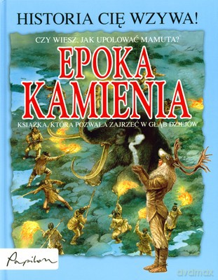 Epoka Kamienia Historia Cię Wzywa (twarda) [KSIĄŻKA]