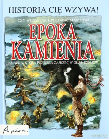 Epoka Kamienia Historia Cię Wzywa (twarda) [KSIĄŻKA]