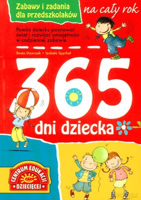 365 Dni Dziecka - Beata Dawczak, Izabela Spychał [KSIĄŻKA]
