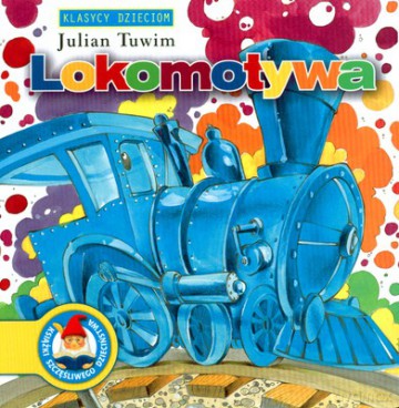 Lokomotywa Klasycy Dzieciom (twarda) - Julian Tuwim [KSIĄŻKA]