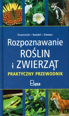 Rozpoznawanie Roślin I Zwierząt Praktyczny Przewodnik (twarda) [KSIĄŻKA]
