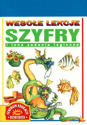 Wesołe Lekcje Szyfry I Inne Zadania Logiczne [KSIĄŻKA]