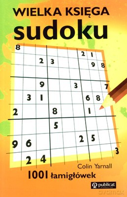 Wielka Księga Sudoku 1001 Łamigłówek - Colin Yarnall [KSIĄŻKA]