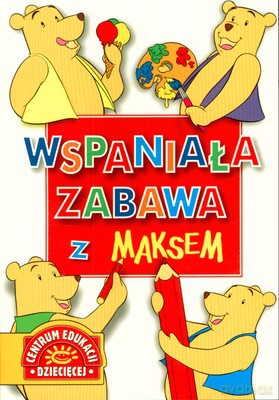 Wspaniała Zabawa Z Maksem [KSIĄŻKA]