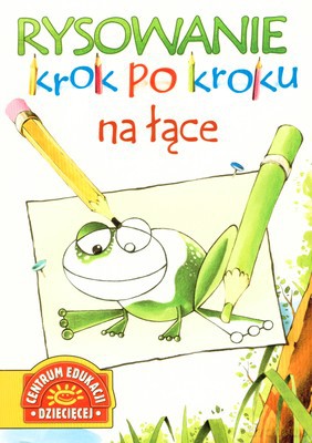 Rysowanie Krok Po Kroku Na Łące (broszurowa) [KSIĄŻKA]