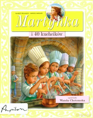 Martynka I 40 Kuchcików (twarda) - Gilbert Delahaye - Marcel Marlier [KSIĄŻKA]