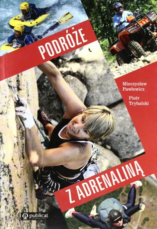 Podróże Z Adrenaliną [KSIĄŻKA]