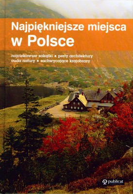 Najpiękniejsze Miejsca W Polsce (twarda) [KSIĄŻKA]